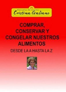 comprar, conservar y congelar nuestros alimentos desde la a hasta la z (ebook)-cristina galiano-9788468642765