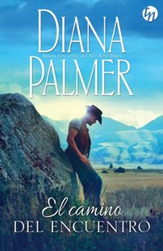 el camino del encuentro-diana palmer-9788468778365