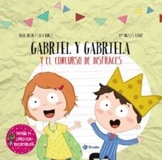 gabriel y gabriela y el concurso de disfraces: diseña tu libro con recortables-lola nuñez-9788469622865