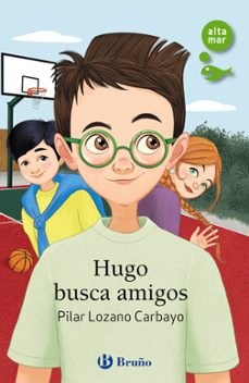 hugo busca amigos-pilar lozano carbayo-9788469665565