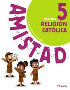 religion catolica 5º educacion primaria serie amistad (aragon / canarias / cantabria / castilla-la mancha / ceuta / illes balears/ la rioja / madrid / melilla / navarra)-9788469844465