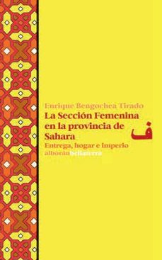 la sección femenina en la provincia de sahara-enrique bengochea tirado-9788472909465