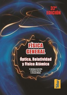 fisica general. optica, relatividad y fisica atomica-9788473602365