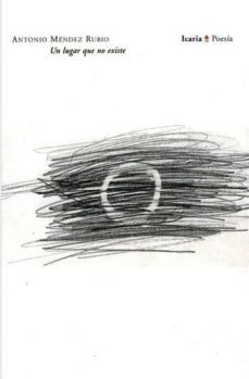 un lugar que no existe-antonio mendez rubio-9788474263565