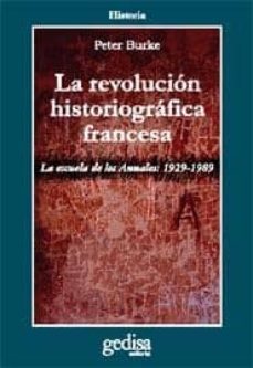 la revolucion historiografica francesa: la escuela de annales (19 29-1989)-9788474325065
