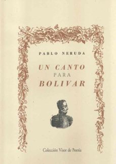un canto para bolivar-pablo neruda-9788475229065