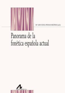 panorama de la fonetica española actual-azucena penas ibañez-9788476358665