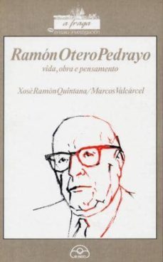 ramon otero pedro: vida, obra e pensamento-xose ramon quintana-marcos valcarcel-9788476800065