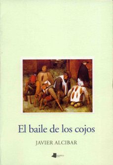 el baile de los cojos-javier alcibar-9788476813065