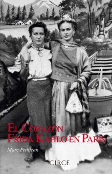 el corazon: frida kahlo en paris-marc petitjean-9788477653165