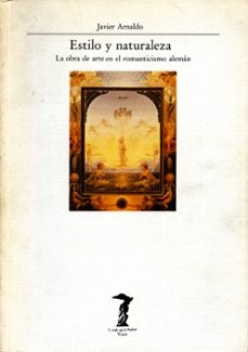 estilo y naturaleza la obra de arte en romanticismo aleman-9788477745365
