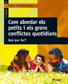com abordar els petits i els grans conflictes quotidians-9788478274765