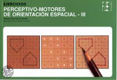 ejercicios perceptivo-motores de orientacion espacial iii, tercer nivel (8/10 años)-antonio de la torre alcala-9788478695065