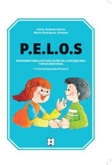 p.e.l.o.s. programa para la estimulacion del lenguaje oral y socio.emocional "1 ciclo de educacion primaria"-9788478699865