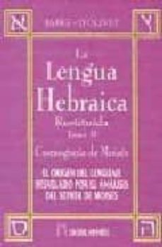 la lengua hebraica restituida (t. ii): cosmogonia de moises-9788479102265