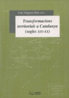 transformacions territorials a catalunya: segles xix-xx-9788479357665