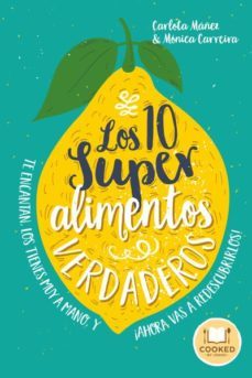 los 10 superalimentos verdaderos-carlota mañez ariso-monica carreira gonzalez-9788479539665