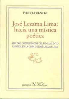 jose lezama lima: hacia una mistica poetica-ivette fuentes-9788479626365