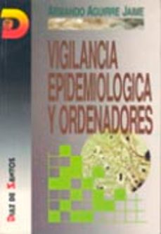vigilancia epidemiologica y ordenadores: relato de una experienci a-armando aguirre jaime-9788479782665