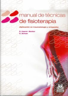 manual de tecnicas de fisioterapia: aplicacion en traumatologia y ortopedia-r. haarer becker-d. schoer-9788480195065