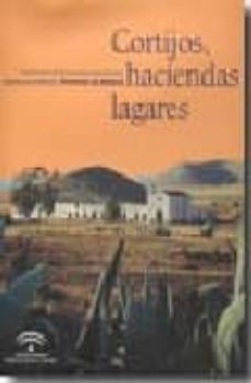 cortijos, haciendas y lagares: arquitectura de las grandes explot aciones agrarias en andalucia: provincia de almeria-9788480953665