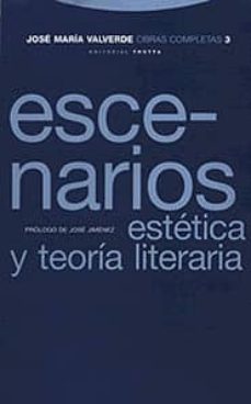 escenarios: estetica y teoria literaria (obras completas, vol. 3)-jose maria valverde-9788481643565