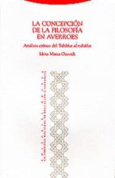 la concepcion de la filosofia en averroes: analisis critico de ta nafut al tanafut-idoia maiza ozcidi-9788481644265
