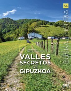 euskal herria 54: valles secretos de gipuzkoa-joana garcia-txemi de los dolores-9788482168265