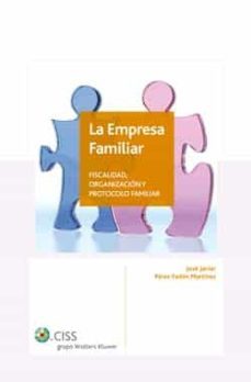 la empresa familiar. fiscalidad, organizacion y protocolo familia r (2ª ed.)-9788482356365