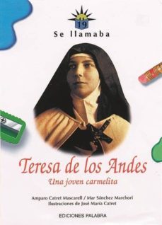 se llamaba teresa de los andes: una joven carmelita-amparo catret mascarell-mar sanchez marchori-9788482396965
