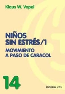 niños sin estres (vol. i): movimiento a paso de caracol-9788483164365