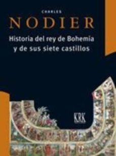 historia del rey de bohemia y de sus siete castillos-charles nodier-9788483675465