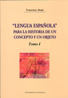 lengua española para la historia de un concepto y un objeto-9788483714065