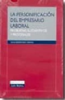 la personificacion del empresario laboral: problemas sustantivos y procesales-elena desdentado daroca-9788484066965