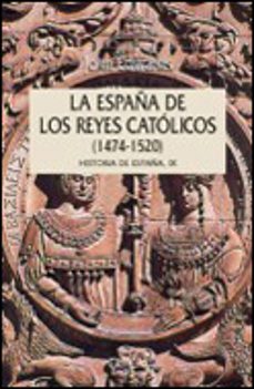 historia de españa (vol.ix): los reyes catolicos (1474-1520) historia de españa-9788484322665