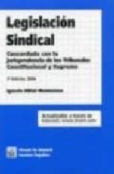 legislacion sindical concordada con la jurisprudencia de los trib unales constitucional y supremo (3ª ed.)-9788484562665