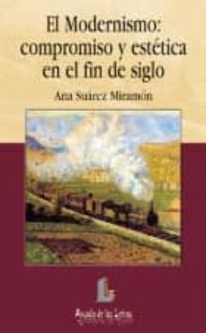 el modernismo: compromiso y estetica en el fin de siglo-9788484832065