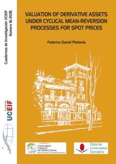valuation of derivative assets under cyclical mean-reversion processes for spot-federico daniel platania-9788486116965