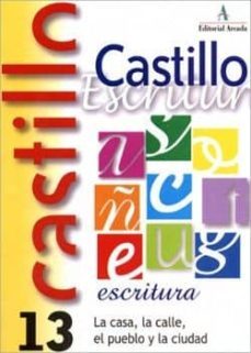 castillo de escritura 13 la casa, la calle, el pueblo y la ciudad-9788486545765