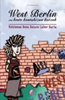 west berlin eta beste kontakizun batzuk (ediciones beta relato la bur saria)-9788489212565
