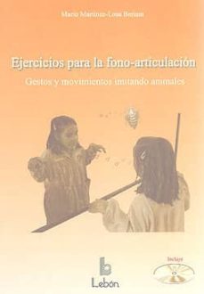 ejercicios para la fono-articulacion. gestos y movimientos imitan do animales (incluye cd presentado en powerpoint)-mario martinez losa beriain-9788489963665