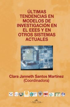 ultimas tendencias en modelos de investigacion en el eees y en otros sistemas actuales (ebook)-clara janneth santos martinez-9788490116265