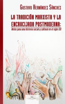 la tradicion marxista y la encrucijada postmoderna (ebook)-gustavo hernadez sanchez-9788490118665