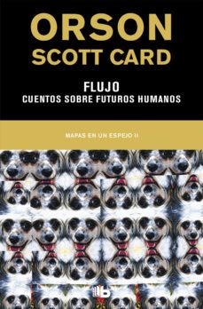 flujo | cuentos sobre futuros humanos (mapas en un espejo 2) (ebook)-orson scott card-9788490193365