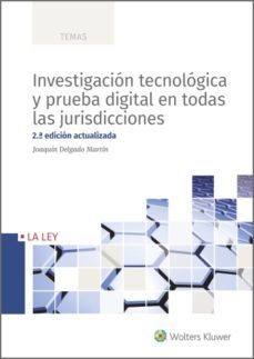 investigacion tecnologica y prueba digital en todas las jurisdicciones (2.ª edicion) (ebook)-joaquin delgado martin-9788490207765