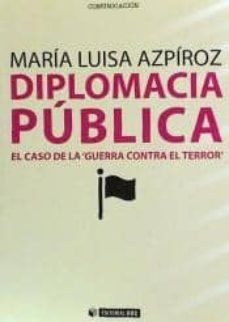 diplomacia publica. el caso de la  guerra contra el terror-mar�a luisa azp�roz-9788490291665