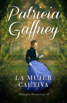 la mujer cautiva (wyckerley 2) (ebook)-patricia gaffney-9788490321065
