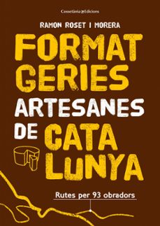 formatgeries artesanes de catalunya. rutes per 89 obradors-ramon roset i morera-9788490348765