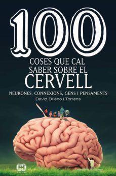 100 coses que cal saber sobre el cervell (ebook)-david bueno-9788490349465