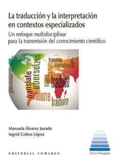 la traduccion y la interpretacion en contextos especializados-manuela alvarez jurado-9788490457665